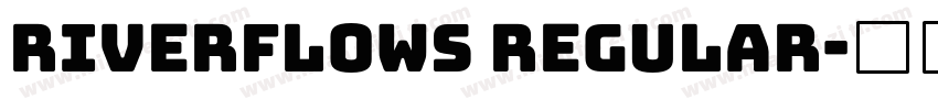RIVERFLOWS Regular字体转换